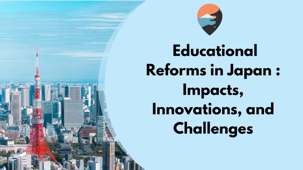 Educational Reforms in Japan : Impacts, Innovations, and Challenges ...